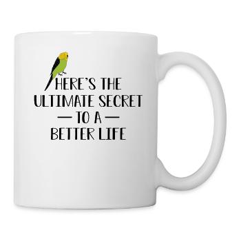 Here's The Ultimate Secret To A Better Life - Mug - white - Right