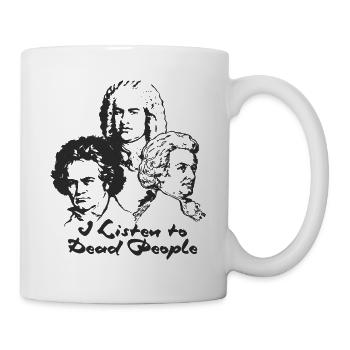 Ich Höre Tote Menschen Bach Mozart Beethoven - Tasse - Weiß - Rechts