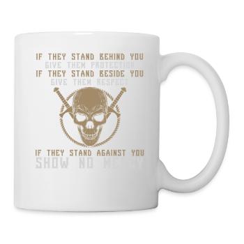 If They Stand Against You Show No Mercy badass guy - Tasse - Weiß - Rechts