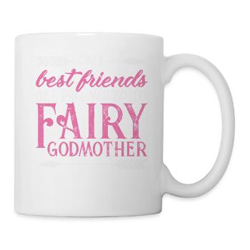 Only The Best Friends Get Promoted To Fairy Godmot - Tasse - Weiß - Rechts