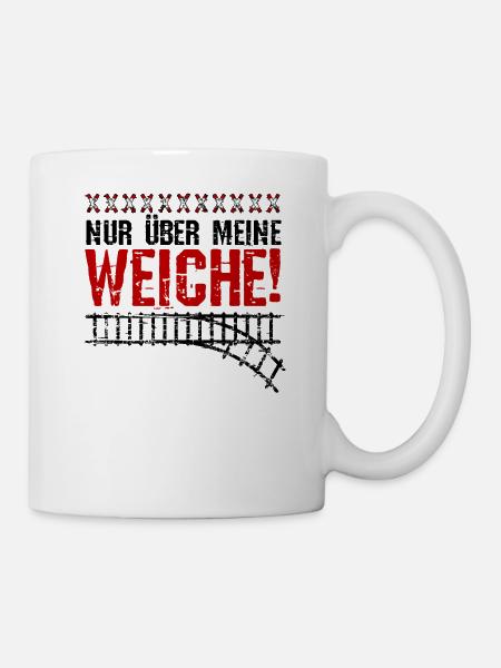 Nur über meine Weiche | Eisenbahn & Modellbahn - Tasse - Weiß