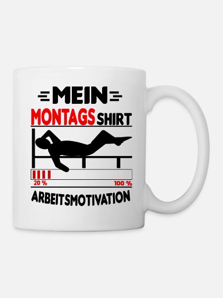 Mein Montagsshirt - lustige Sprüche - Montag - Tasse - Weiß