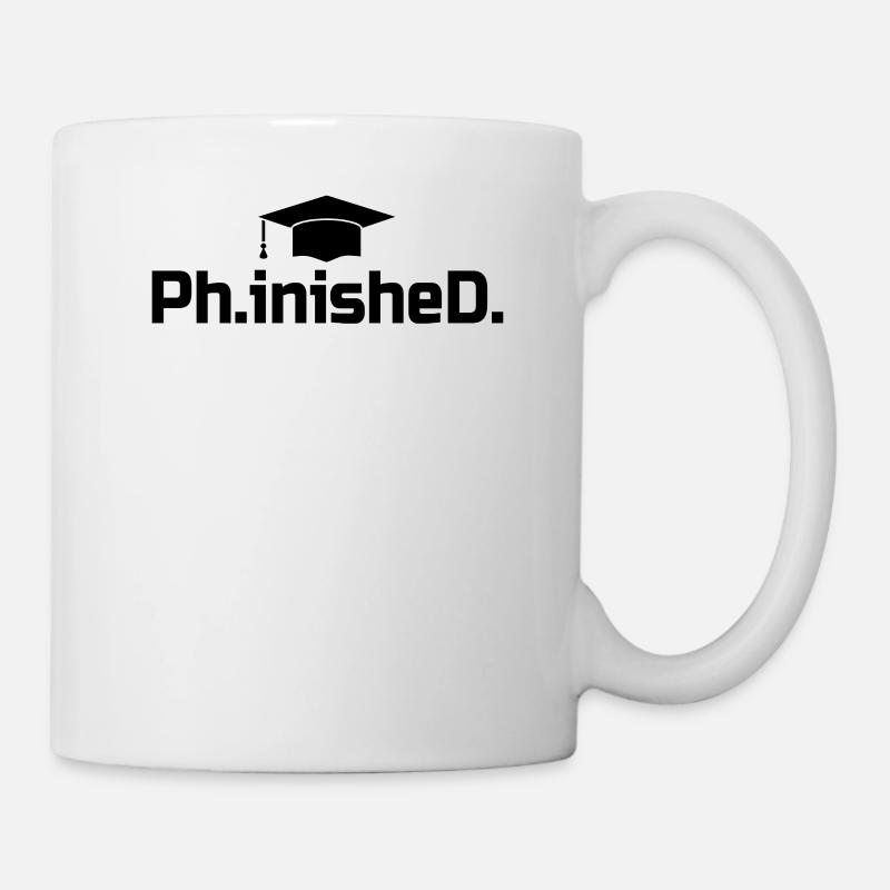 PhD Grad Geschenk - Phinished - Tasse - Weiß