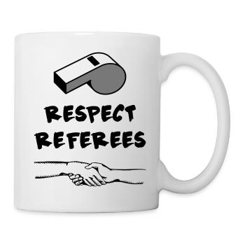 Respect Referees Respektiere Schiedsrichter - Tasse - Weiß - Rechts