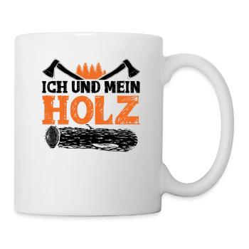 Ich und mein Holz - Tasse - Weiß - Rechts