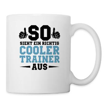 So sieht ein richtig cooler Trainer aus - Tasse - Weiß - Rechts