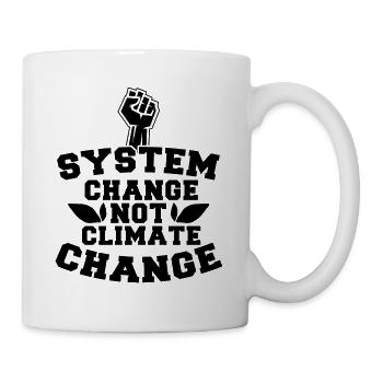 System Change Not Climate Change - Tasse - Weiß - Rechts