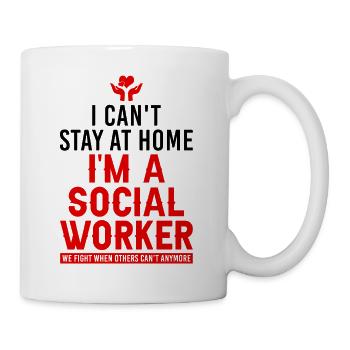 I Can't Stay At Home I'm A Social Worker Social - Tasse - Weiß - Rechts