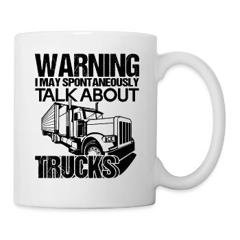 I May Spontaneously Talk About Trucks Truck Driver - Tasse - Weiß - Rechts