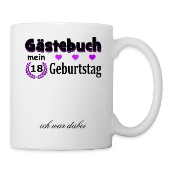 GÄSTEBUCH MEIN 18 GEBURTSTAG ICH WAR DABEI - Tasse - Weiß - Rechts