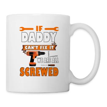 si papa ne peut pas le réparer, nous sommes tous foutus - Mug blanc - blanc - Droite