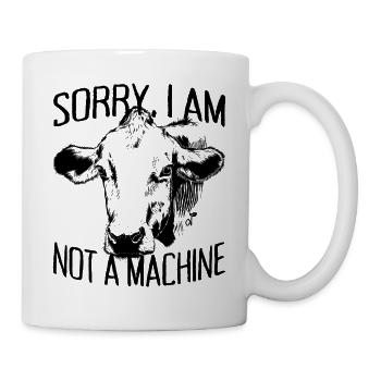 Sorry I Am Not A Machine Kuh Kühe Tierschutz Vegan - Tasse - Weiß - Rechts