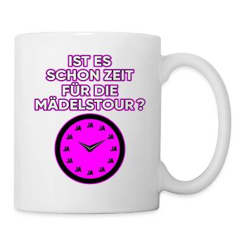 IST ES SCHON ZEIT FÜR DIE MÄDELSTOUR? - Tasse - Weiß - Rechts