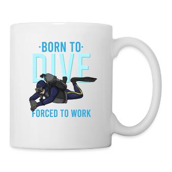 SCUBA DIVING: Born To Dive - Tasse - Weiß - Rechts