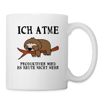 Ich Atme Produktiver Wird Es Heute Nicht Faultier - Tasse - Weiß - Rechts