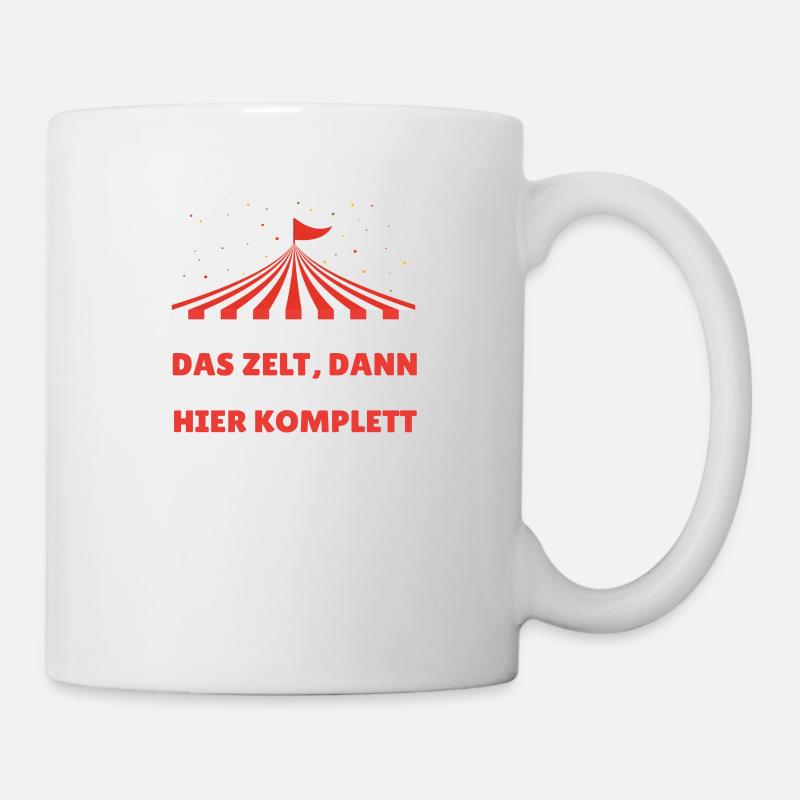 fehlt nur noch das Zelt. Zirkus. Spruch. - Tasse - Weiß