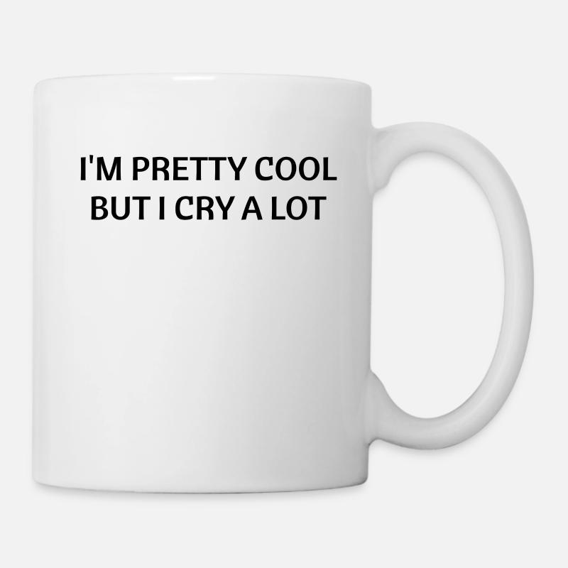 Je suis plutôt cool mais je pleure beaucoup - Mug blanc - blanc
