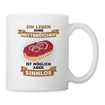 Mett Mettbrötchen Hackfleisch Hackepeter Brötchen - Tasse - Weiß - Rechts