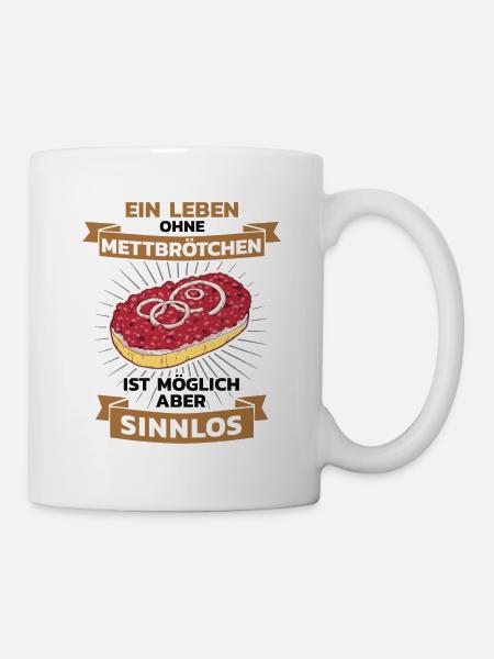 Mett Mettbrötchen Hackfleisch Hackepeter Brötchen - Tasse - Weiß