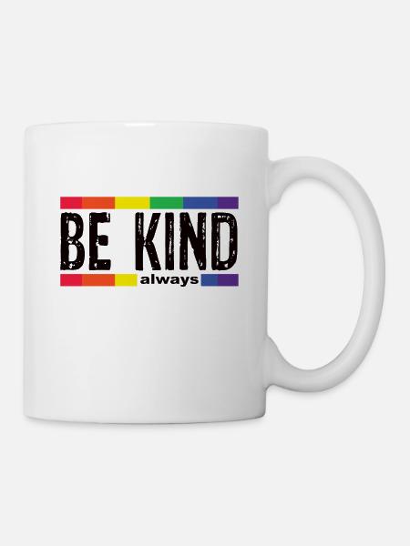 be kind be kind gayBe Kind - Tasse - Weiß