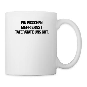 Ironie Sarkasmus Seriosität Ernst Scherz Spruch - Tasse - Weiß - Rechts