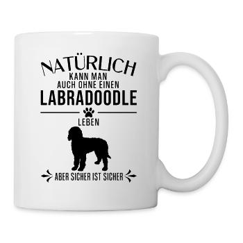 Labradoodle - Natürlich kann man auch ohne... - Tasse - Weiß - Rechts