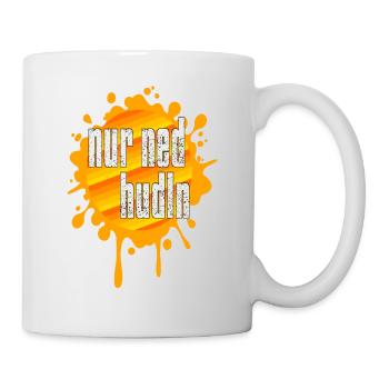 Bayerische Sprichwörter nur ned hudln Farbklecks - Tasse - Weiß - Rechts