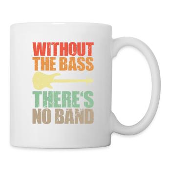 Bass Player Gift WITHOUT THE BASS THERE’S NO BAND - Mug blanc - blanc - Droite