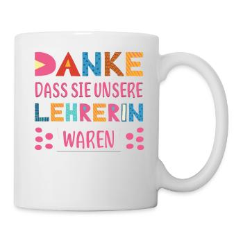Danke dasss Sie unsere Lehrerin waren Abschied - Tasse - Weiß - Rechts