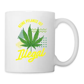 Keine Pflanze ist Illegal - Tasse - Weiß - Rechts