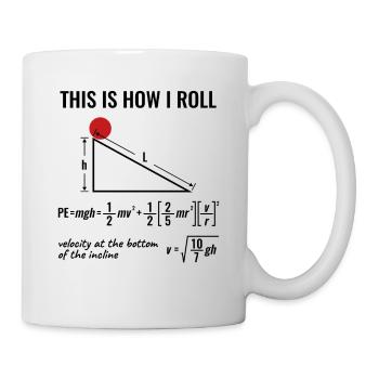 Funny Physics Design - This is How I Roll - Mug - white - Right