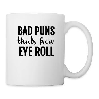 Bad Puns So rollt das Auge - Tasse - Weiß - Rechts