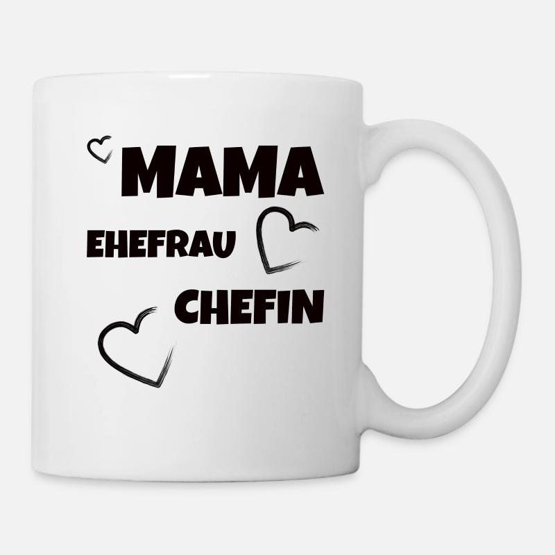 Mama ehefrau chefin - Tasse - Weiß