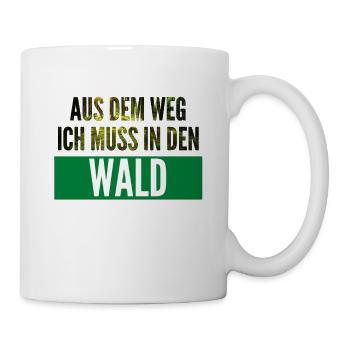 Aus dem Weg ich muss in den Wald - Tasse - Weiß - Rechts