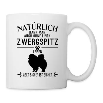 Zwergspitz - Natürlich kann man auch ohne einen... - Tasse - Weiß - Rechts