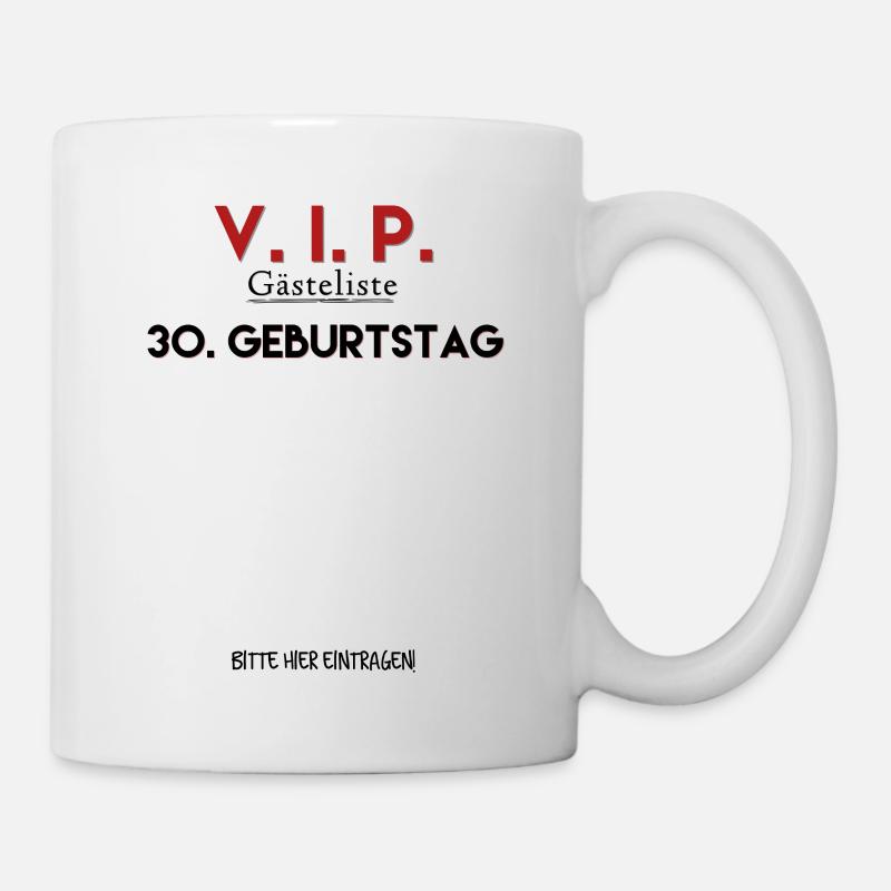 30. Geburtstag Tshirt zum eintragen V. I. P Liste - Tasse - Weiß