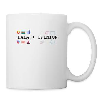 Data is Greater than Opinion - Data Science and - Mug - white - Right