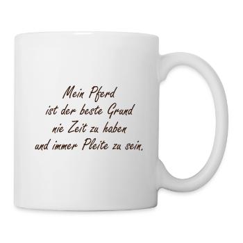 Pferd Pferde Spruch horse - Tasse - Weiß - Rechts