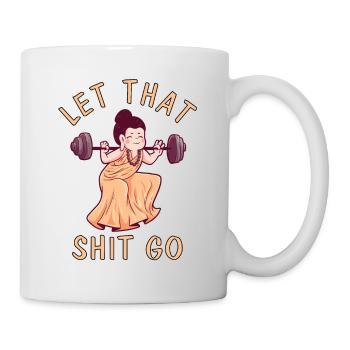 Let That Shit Go Buddha Gym Sport - Mug blanc - blanc - Droite