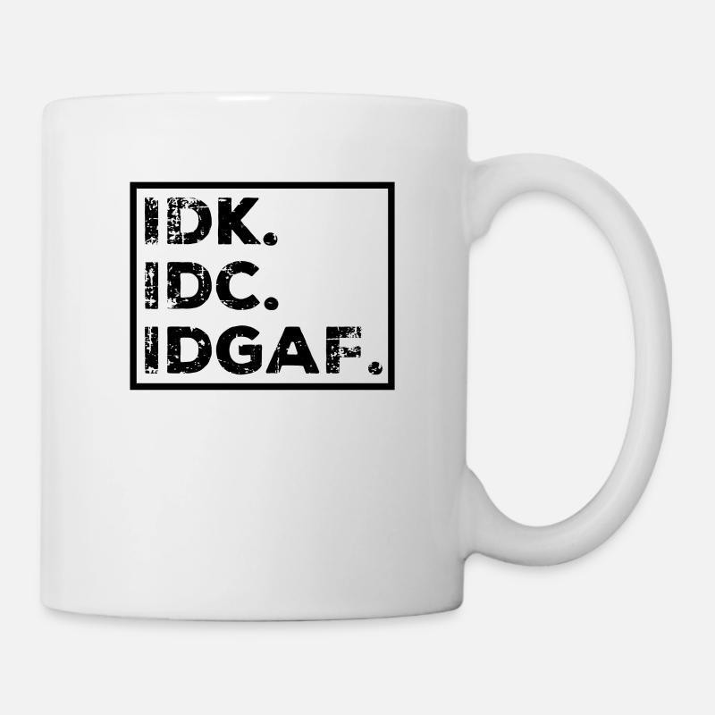 IDK IDC IDGAF - Mug blanc - blanc