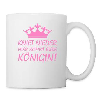 kniet nieder hier kommt eure Königin! - Tasse - Weiß - Rechts