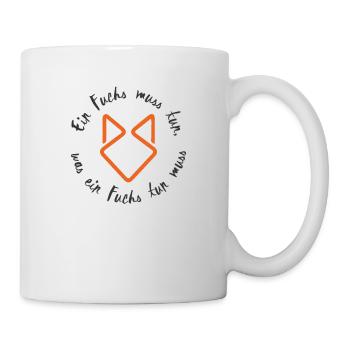 Ein Fuchs muss tun, Füchse, Beginner - Tasse - Weiß - Rechts
