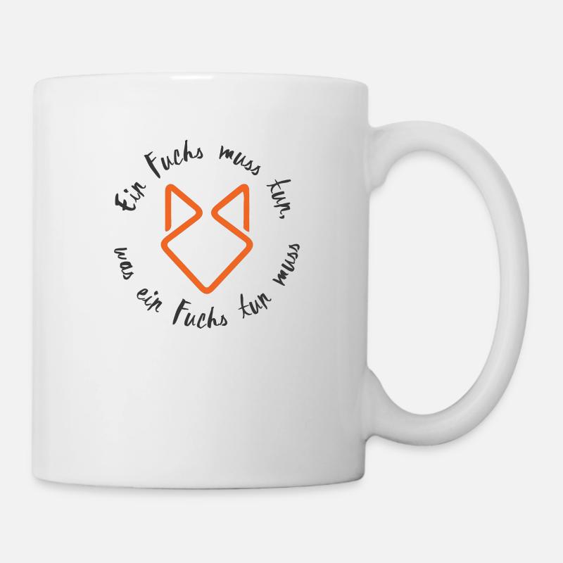 Ein Fuchs muss tun, Füchse, Beginner - Tasse - Weiß