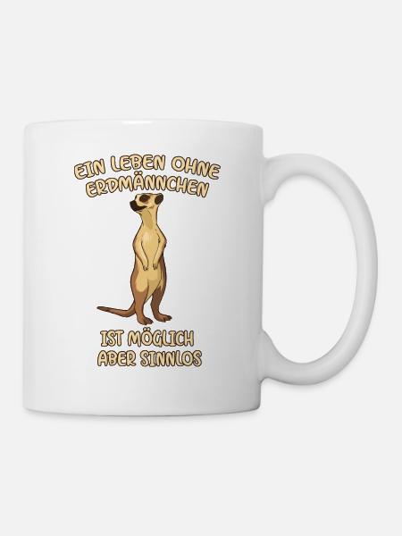 Ein Leben Ohne Erdmännchen - Tasse - Weiß