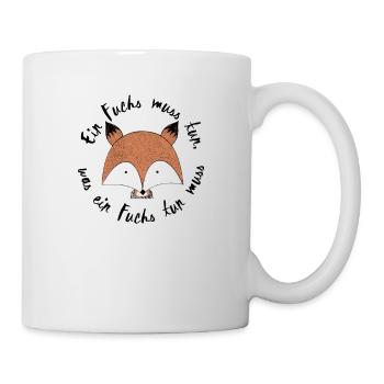 Ein Fuchs muss tun, Füchse, Beginner - Tasse - Weiß - Rechts