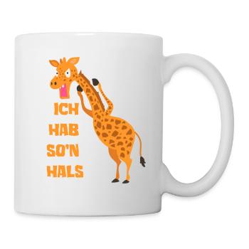 Ich hab so´n Hals Choleriker Giraffe Geschenk - Tasse - Weiß - Rechts