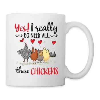 Oui, j'ai vraiment besoin de tous ces poulets T-shirt - Mug blanc - blanc - Droite