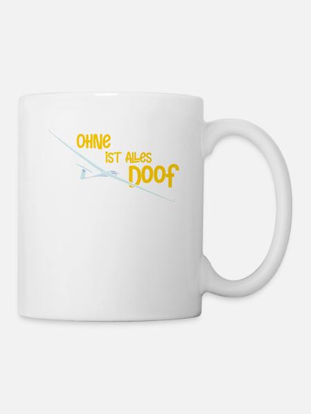 Ohne Thermik Ist Alles Doof Segelfliegen - Tasse - Weiß