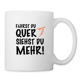 Fährst du quer siehst du mehr Tuner Sportwagen - Tasse - Weiß - Rechts