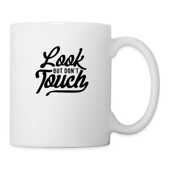 Gucke aber fass nicht an Berühren Nicht Anfassen - Tasse - Weiß - Rechts